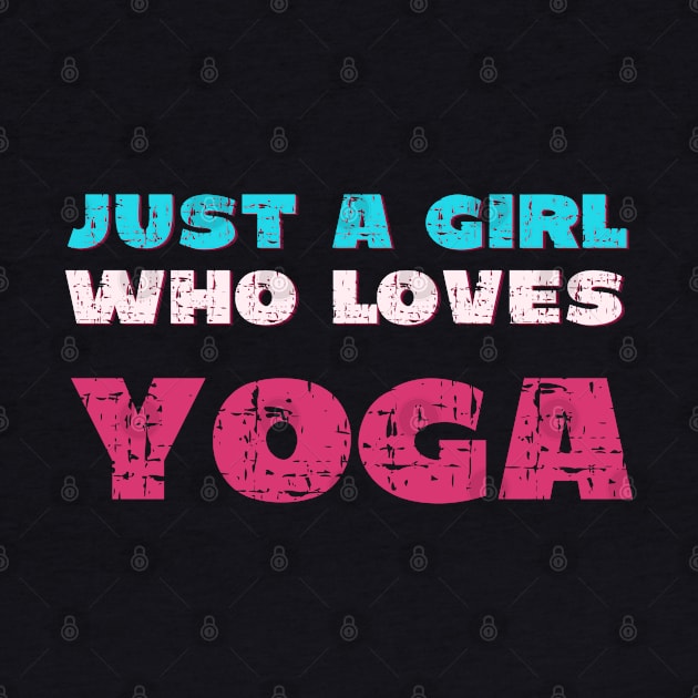 Just a girl who loves yoga by Red Yoga